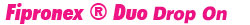 Fipronex Duo Drop On